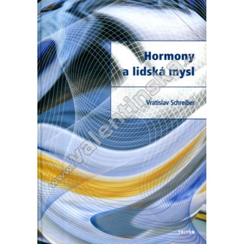 Hormony a lidská mysl Hormony a lidská mysl