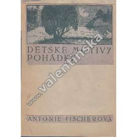 Dětské motivy, pohádky (Stromek vánoční, Pustina, U nás v Čechách, Dětský sen, Snění; obálka Helena Šrámková)