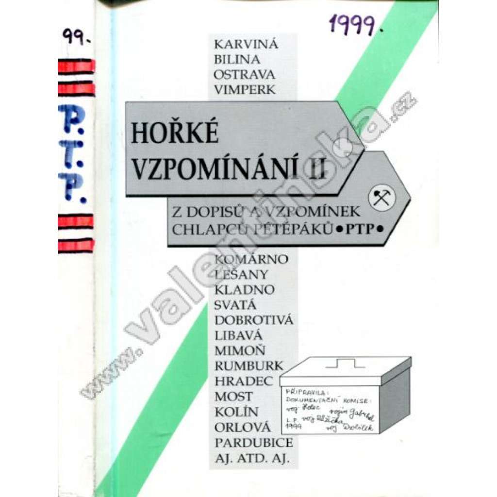 Hořké vzpomínání II. Z dopisů a vzpomínek příslušníků PTP-VTNP (komunismus, pracovní tábor, vojenská služba, mj. Jak jsem se stal pétépákem, V Litvínově i na Ostravsku, Bolest v PTP, Ještě jednou Černí baroni)