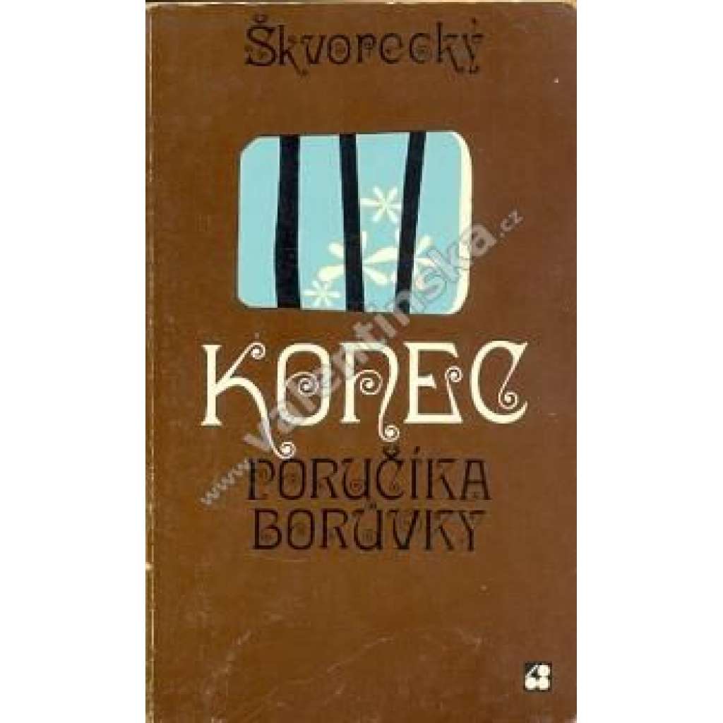 Konec poručíka Borůvky (Josef Škvorecký, exil, Sixty-Eight Publishers) Konec poručíka Borůvky (Josef Škvorecký, exil, Sixty-Eight Publishers)