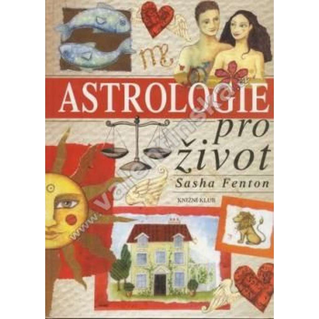 Astrologie pro život (esoterika, okultismus, zvěrokruh, horoskop)
