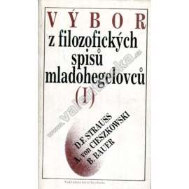 Výbor z filozofických spisů mladohegelovců. 1 (edice: Filozofické dědictví) [filozofie, mj. Filozofická kritika a revoluce; Život Ježíšův; Hegelovo učení o náboženství a umění; Židovská otázka)