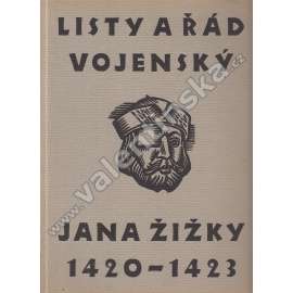 Listy a Řád vojenský Jana Žižky 1420 - 1423 (Jan Žižka, husitství, kolorované linoryty Alois Moravec)