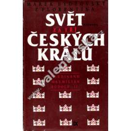 Svět za tří českých králů