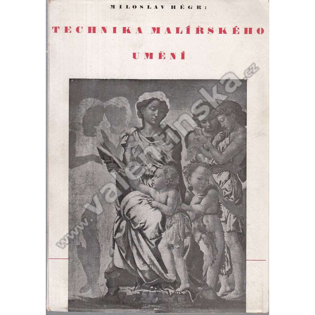 Technika malířského umění (malířství, malba, malířské techniky, příprava barev apod.)