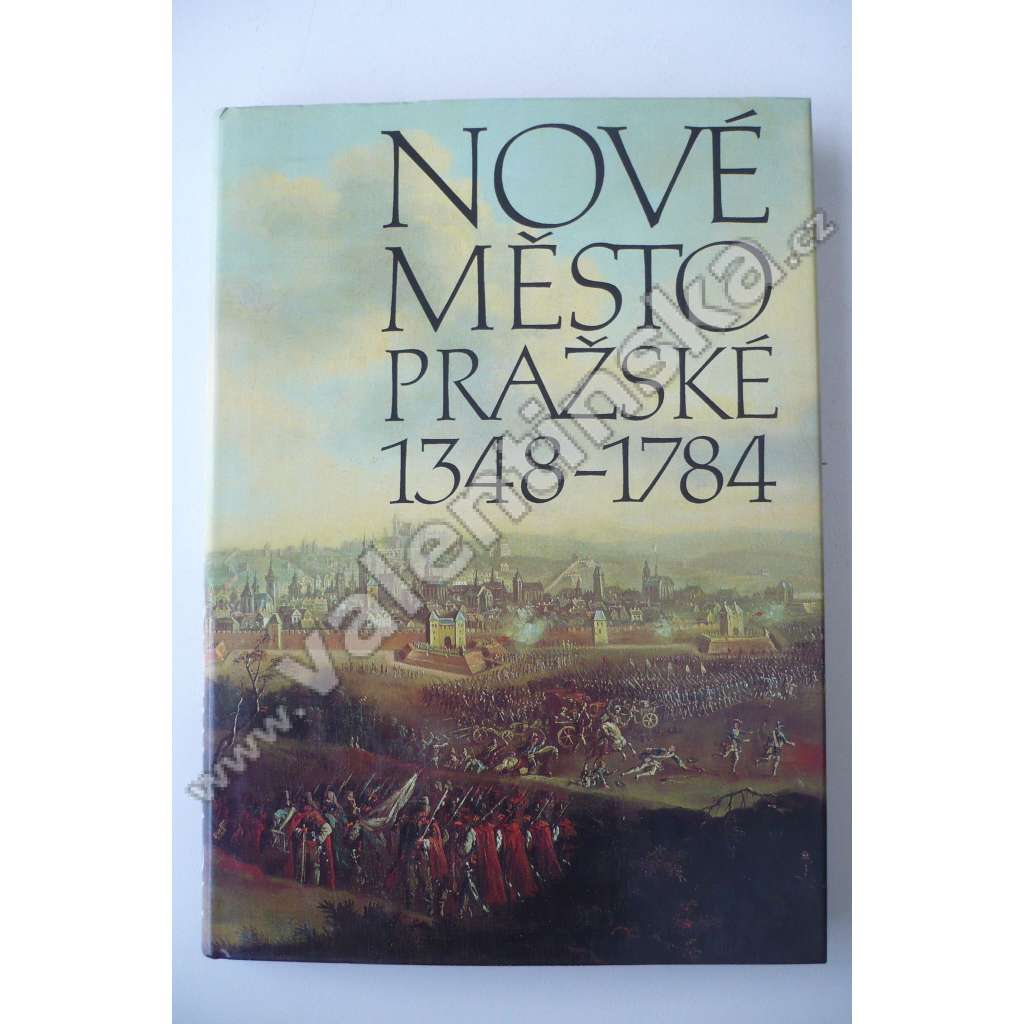 Nové Město pražské 1348-1784 - monografie k výstavě 650 letům od založení Nového Města pražského [Praha, stavební dějiny města]