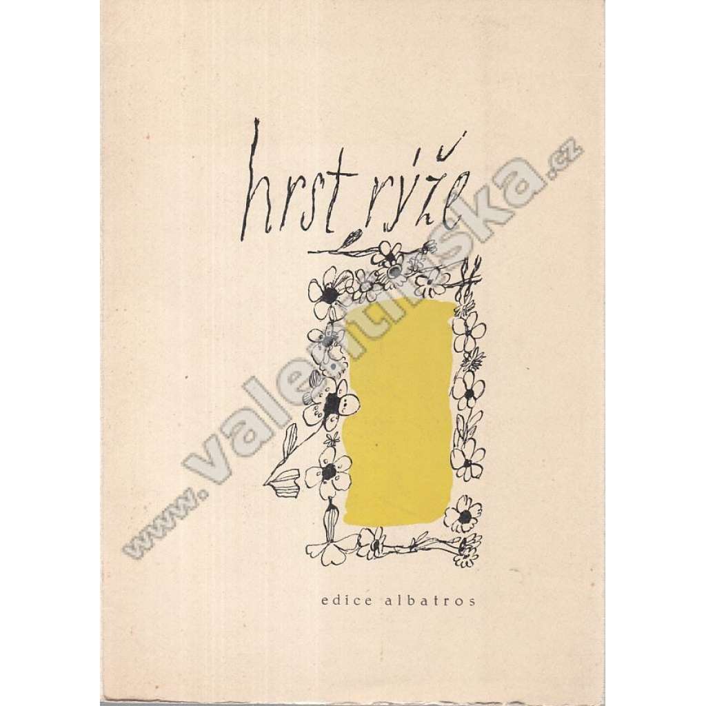 Hrst rýže. Výbor z čínské lyriky (edice: Albatros) (poezie, bibliofilie, Čína; ilustrace Karel Svolinský; překlad, věnování a podpis O. Žižka)