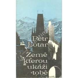 Země, kterou ukáži tobě (Index) (autobiografie, román, exilové vydání)