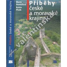 Příběhy české a moravské krajiny [obsahuje tipy na výlety, průvodce]