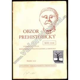 Obzor prehistorický XIII-1946 (časopis, archeologie, prehistorie, mj. Spor o přilbu sv. Václava; Budeč, kmenové hradisko Čechů; Keltská tvář z Čech [Keltové]; Pravěké počátky Ameriky; Nové výzkumy v Dolních Věstonicích)