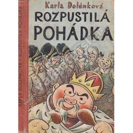 Rozpustilá pohádka (pohádky, mj. Bleší cirkus, Co si lidé povídali, Pan král jde do hajan; obálka a ilustrace Josef Bidlo)