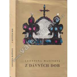 Z dávných dob (české, moravské, slezské, slovanské pověsti, mj. Apoštolé Slovanstva, Kníže míru, Kutnohorské doly, Karlov, Břetislav a Jitka, Oldřich a Božena, Náchodská podkova, Petrovský zvoník; ilustrace Vladimír Komárek)
