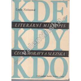 Literární místopis Čech, Moravy a Slezska (čeští spisovatelé, literární věda, mj. Praha, Brno, Benešov, Kroměříž, Náchod, Sobotka)