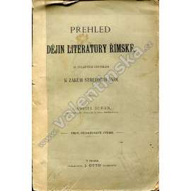 Přehled dějin literatury římské (učebnice, antická literatura, mj. Cicero, Petronius, Plinius ml. a st., Seneca, Tacitus, Vergilius)