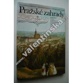 Pražské zahrady [Praha, zahradní architektura historických částí Prahy]