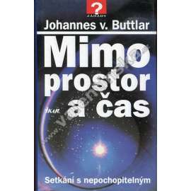 Mimo prostor a čas: Setkání s nepochopitelným