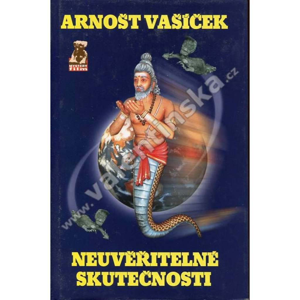 Neuvěřitelné skutečnosti. I. díl, Šokující objevy potvrzují prastaré mýty (záhady, mimozemské civilizace)