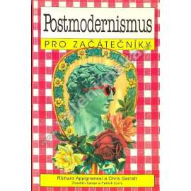 Postmodernismus pro začátečníky Postmodernismus pro začátečníky