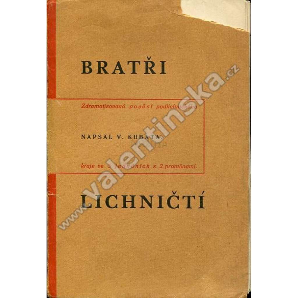 Bratři Lichničtí. Zdramatisovaná pověst podlichnického kraje ve 3 jednáních s 2 proměnami (divadelní hra, drama)