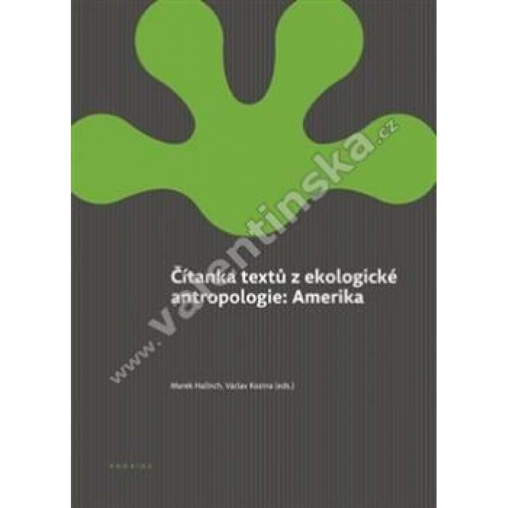 Čítanka textů z ekologické antropologie: Amerika