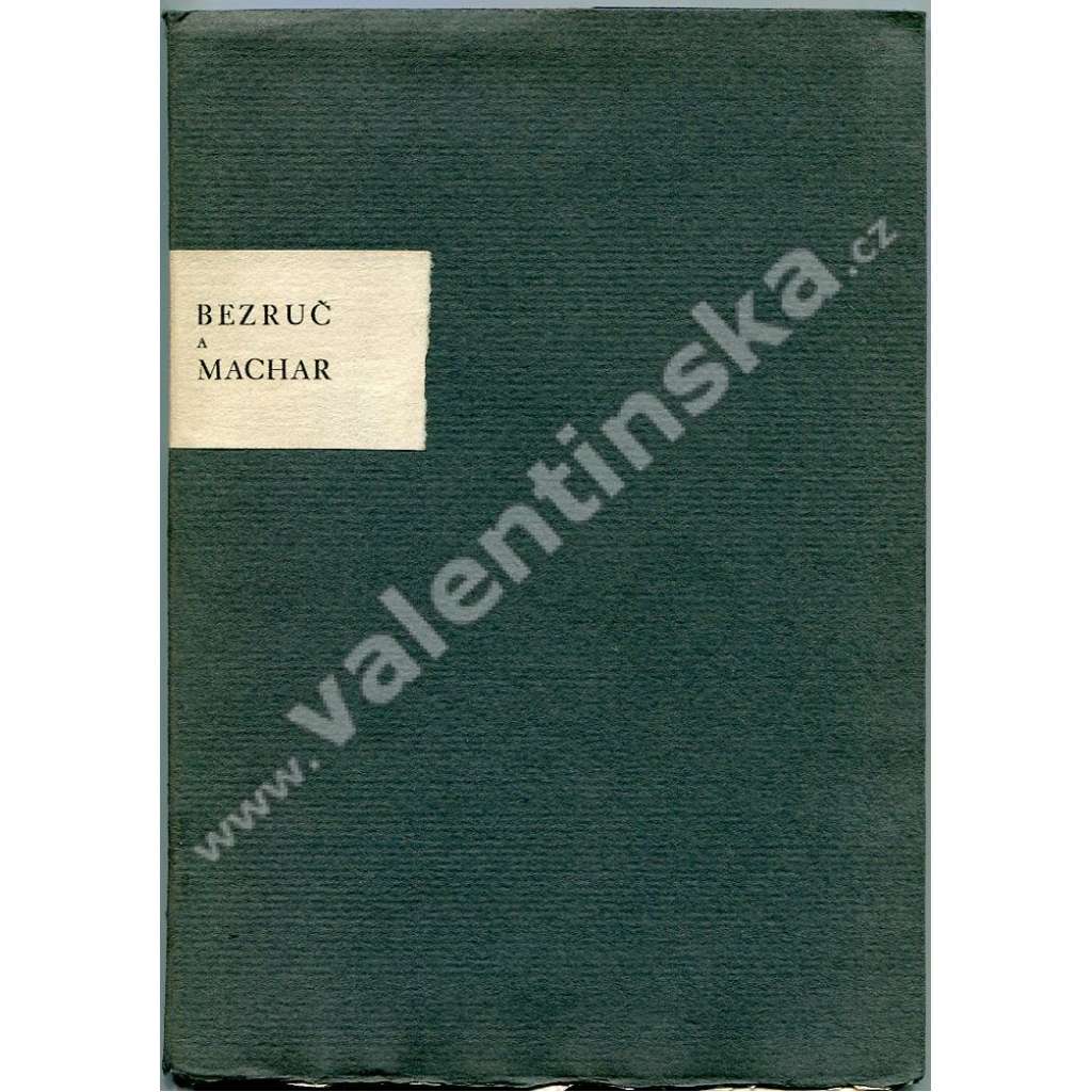 Bezruč a Machar. Přátelství básníků (poezie, podpis Petr Bezruč, J. Svatopluk Machar, podpis a frontispis Cyril Bouda)