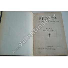 Fronta - nezávislý týdeník, ročník I. (1927-1928) (politika, první republika, mj. Viktor Dyk - J. Kvapil contra T. G. Masaryk, Případ generála Gajdy; K. Horký - Co neviděl Švehla, Rozmluva s gen. Gajdou;  T. G. Masaryk a německá minorita)