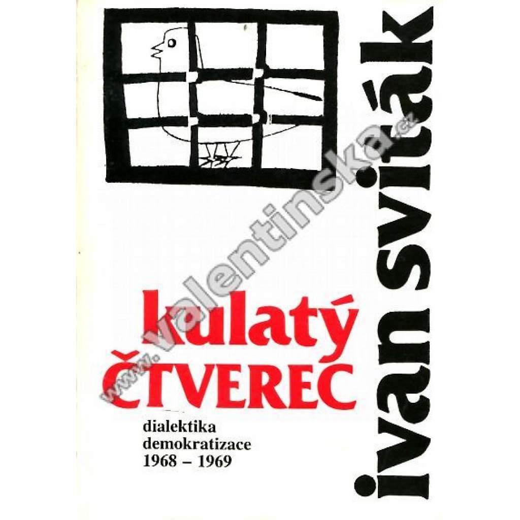 Kulatý čtverec - Dialektika demokratizace 1968-1969 (Pražské jaro - socialismus s lidskou tváří)