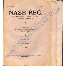 Naše řeč, r. XIII. (1929) - nekompletní! (časopis, lingvistika, český jazyk, mj. Jiří Haller - Řeč přímá, nepřímá a polopřímá; Cibulka, Hřebenka, Malvazinka, Popelka, Buďánka [místní názvy Praha], J, Mukařovský - Máchův Máj [recenze])