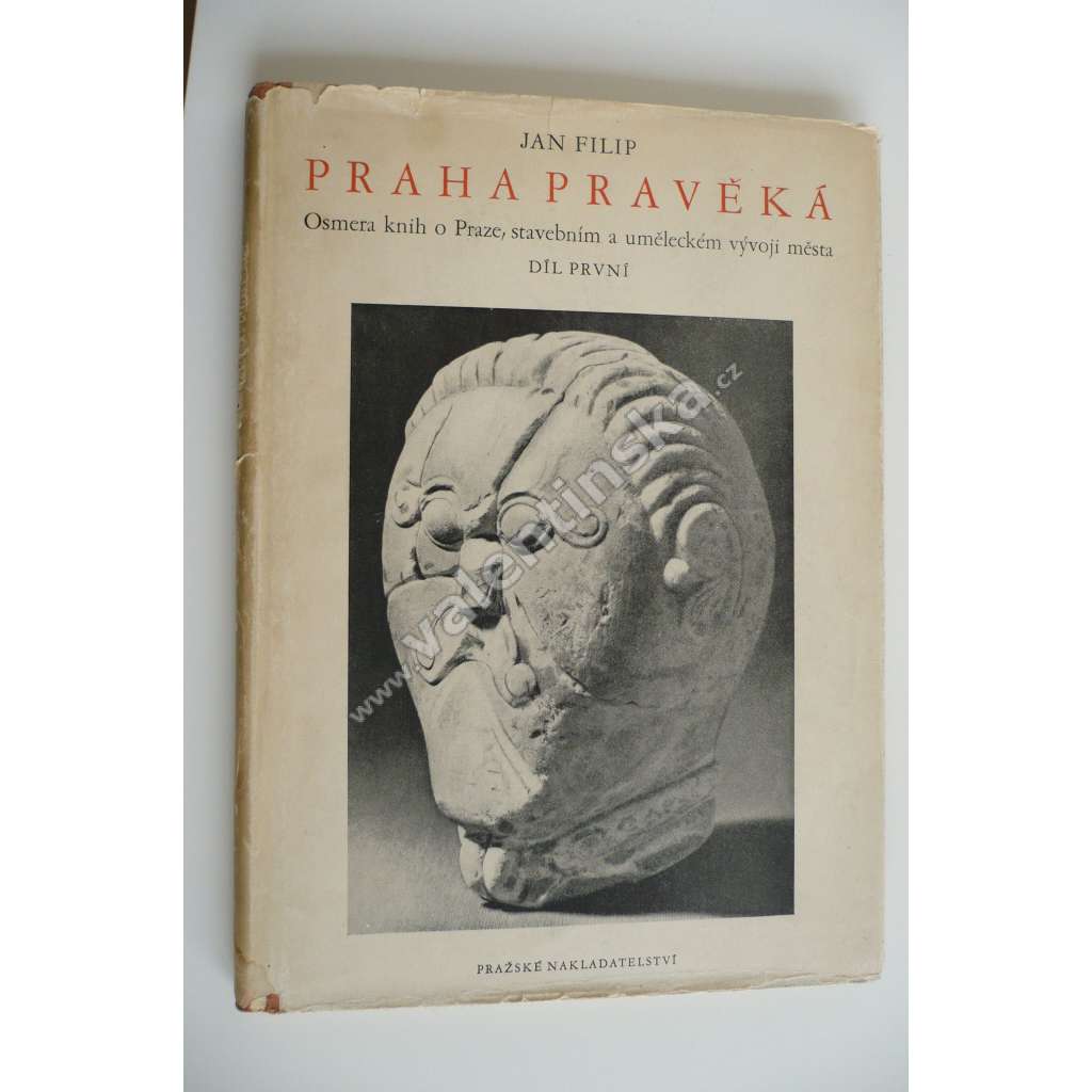 Praha pravěká [pravěk, archeologie, naleziště, hradiště, keramika, archeologické nálezy; mj. Pražský hrad, Vyšehrad, Šárka, Butovice, Bubeneč a Dejvice, Únětice, knovízská a halštatská kultura]