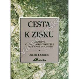 Cesta k zisku. Tajemství, která si Japonci osvojili a Američané zapomněli (studie, ekonomie, zisk)