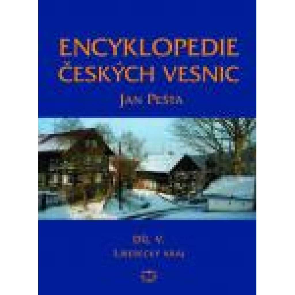 Encyklopedie českých vesnic V. – Liberecký kraj-  (Krkonoše , Jizerské hory, Lužické hory a další )