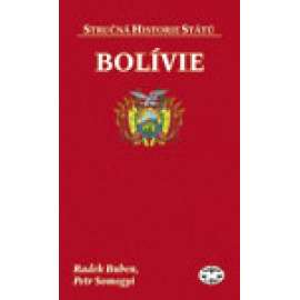 Bolívie   Stručná historie států č. 58 HISTORIE JIŽNÍ AMERIKA