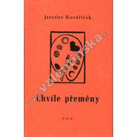Chvíle přeměny (PmD, exil, poezie) Chvíle přeměny (PmD, exil, poezie)
