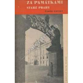 Za památkami staré Prahy [město Praha, památky, architektura]