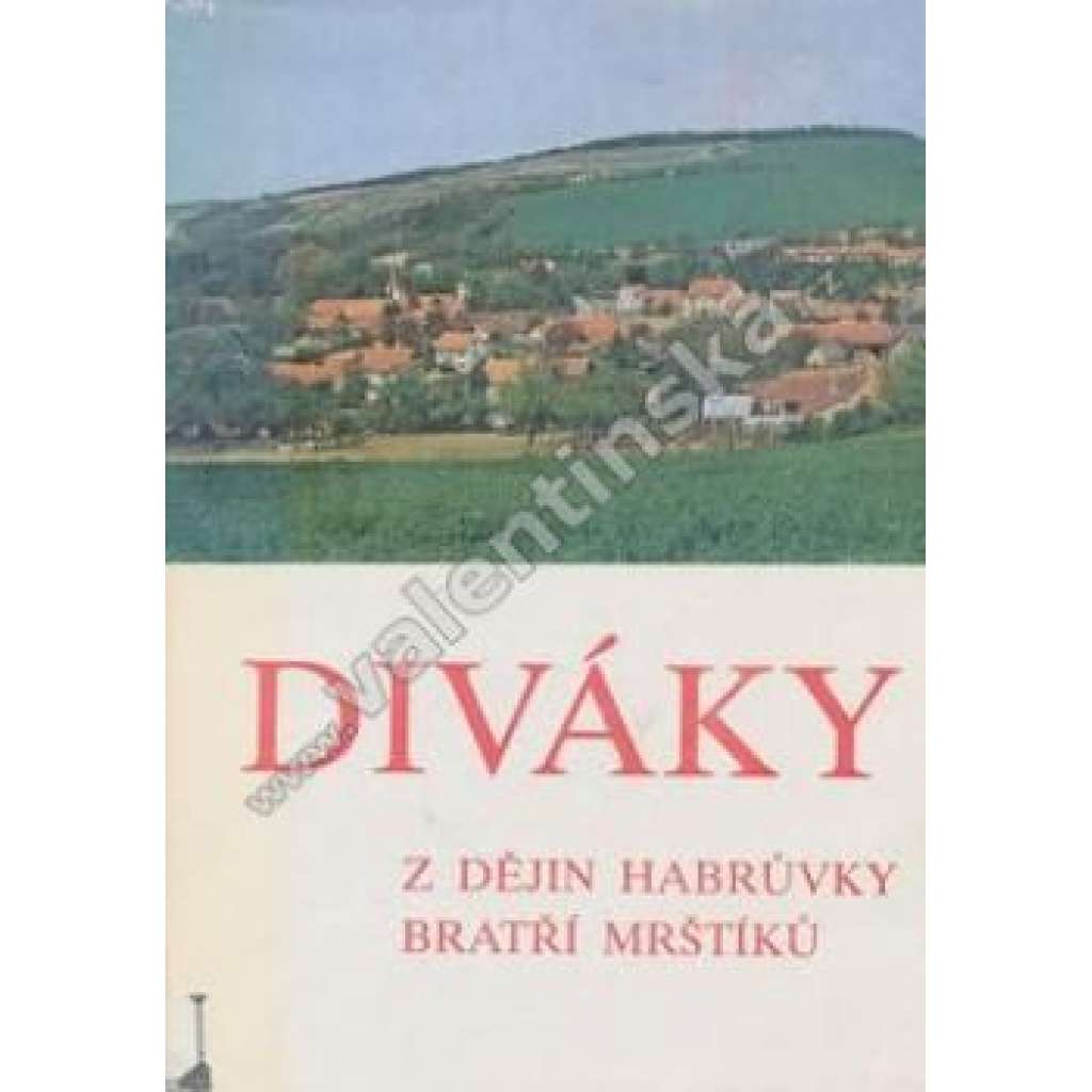 Diváky. Z dějin Habrůvky bratří Mrštíků