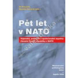 Pět let v NATO-Vojenské, politické a společenské aspekty členství