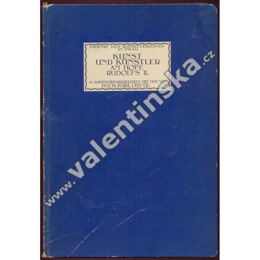 Kunst und Künstler am Hofe Rudolfs II. (Umění a umělci na dvoře Rudolfa II., Praha, rudolfínský manýrismus, mj. Hans von Aachen, Josef Heintz, Ae. Sadeler, Savery, Spranger, Adrian de Vries)