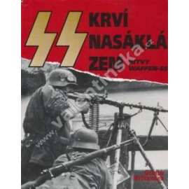 SS : Krví nasáklá zem ( Druhá sv. válka, SS, nacismus)