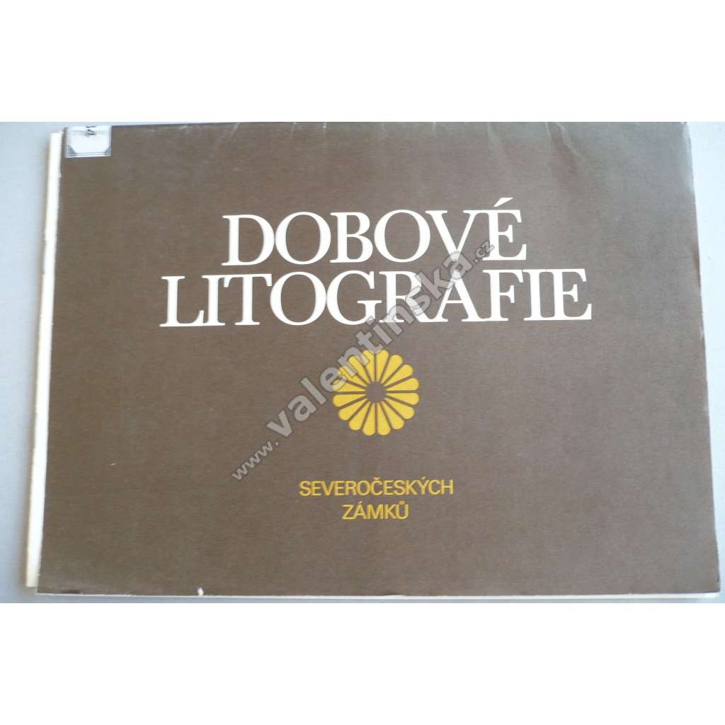 Dobové litografie severočeských zámků [Sychrov, Zahrádky, Ahníkov, Jezeří, Ploskovice, Roudnice, Velké Březno, Doksany atd.]