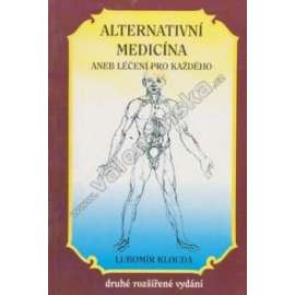 Alternativní medicína aneb Léčení pro každého (léčitelství)