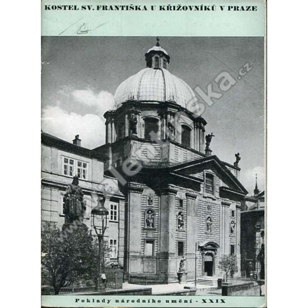 Kostel sv. Františka u křižovníků v Praze (Poklady národního umění, sv. 29)