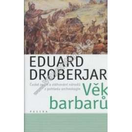 Věk barbarů [České země a stěhování národů z pohledu archeologie]