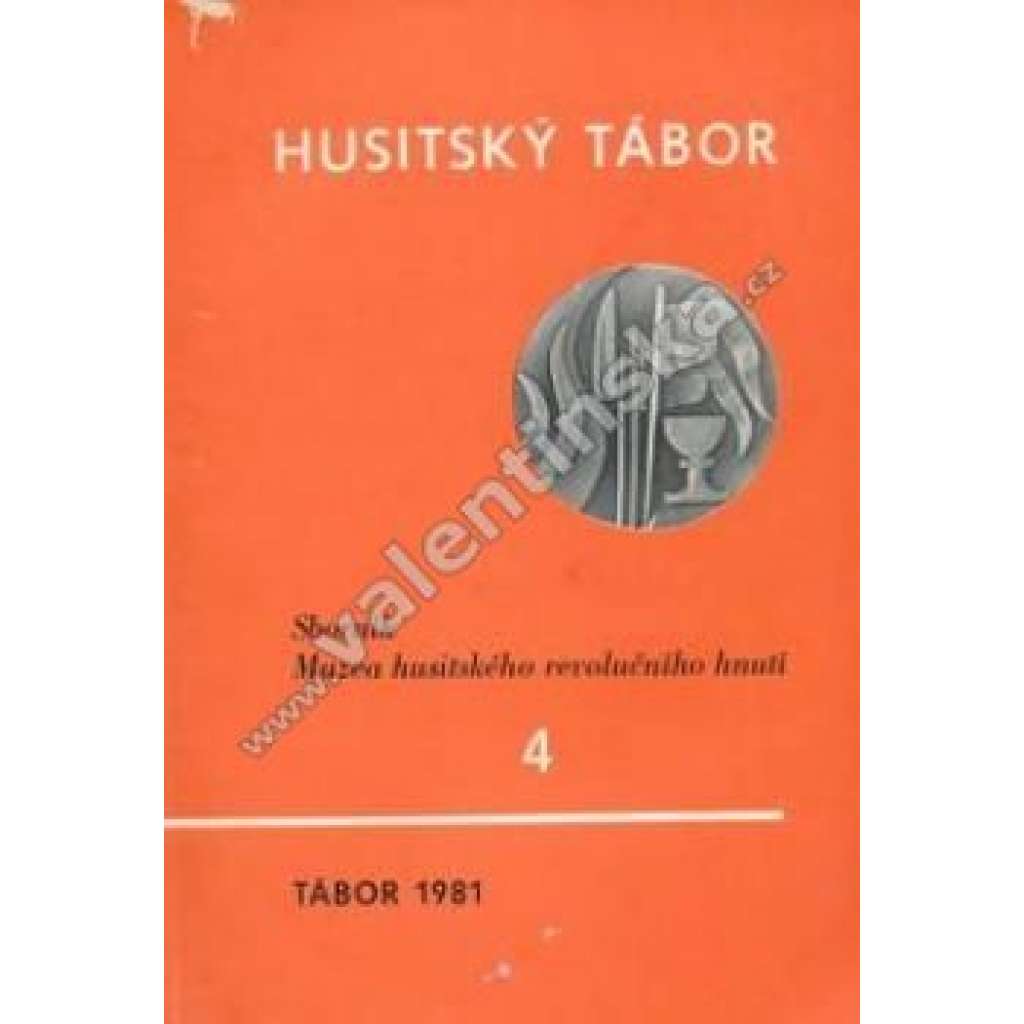 Husitský Tábor - Sborník husitského revolučního hnutí 4. (sborník muzea Tábor - idea míru a internacionální spolupráce v Husitství; Husité)
