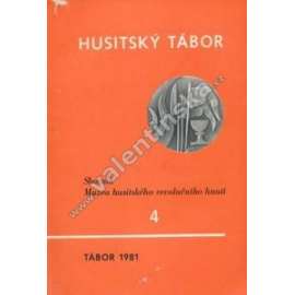 Husitský Tábor - Sborník husitského revolučního hnutí 4. (sborník muzea Tábor - idea míru a internacionální spolupráce v Husitství; Husité)