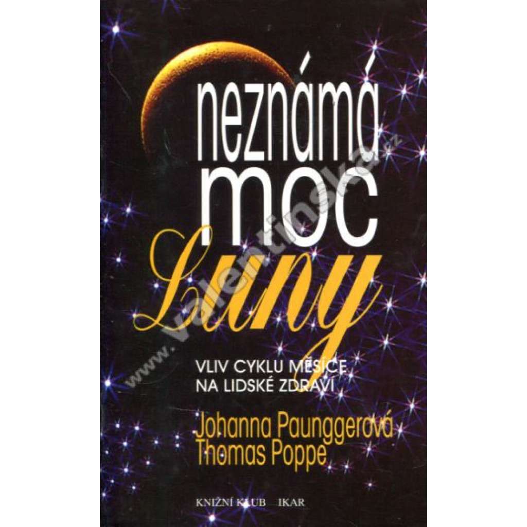 Neznámá moc Luny. Vliv cyklu Měsíce na lidské zdraví.