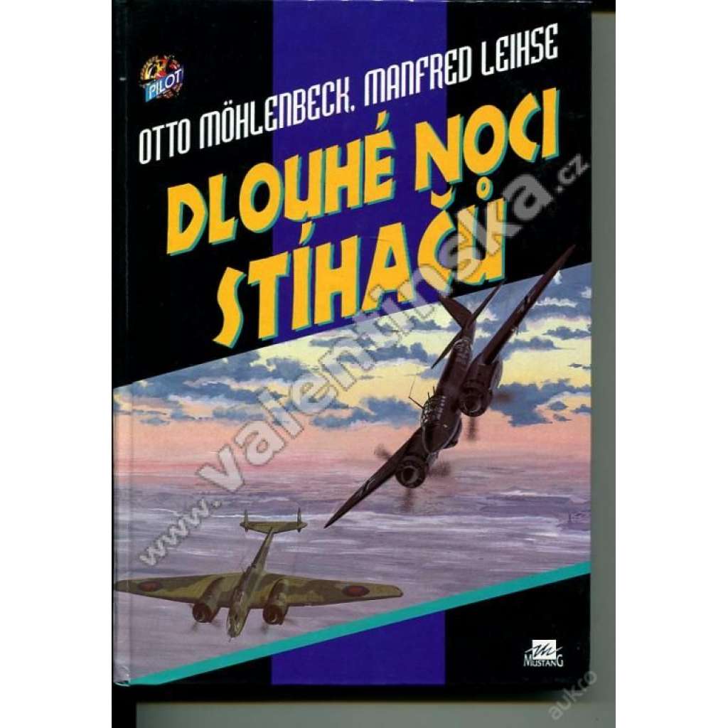 Dlouhé noci stíhačů [druhá světová válka - německá Luftwaffe, noční piloti, letectvo, letadla]