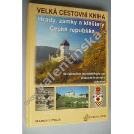 Velká cestovní kniha. Hrady, zámky a kláštery (pro turisty-motoristy)