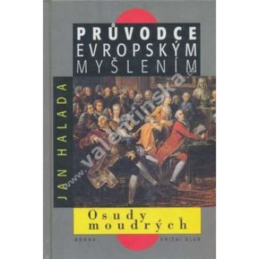 Průvodce evropským myšlením.Osudy moudrých