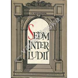 Sedm interludií [Kocmánek - divadlo, divadelní hry 17. stol. Edice Památky staré literatury české]