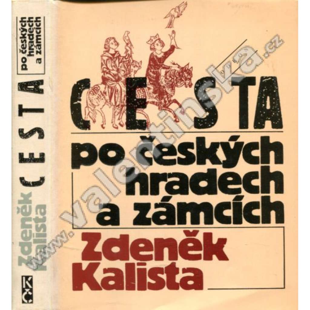 Cesta po českých hradech a zámcích [české hrady, zámky, šlechta, šlechtické rody, mj. i Bezděz, Karlštejn, Litomyšl, Zvíkov, Červená Lhota ad.]